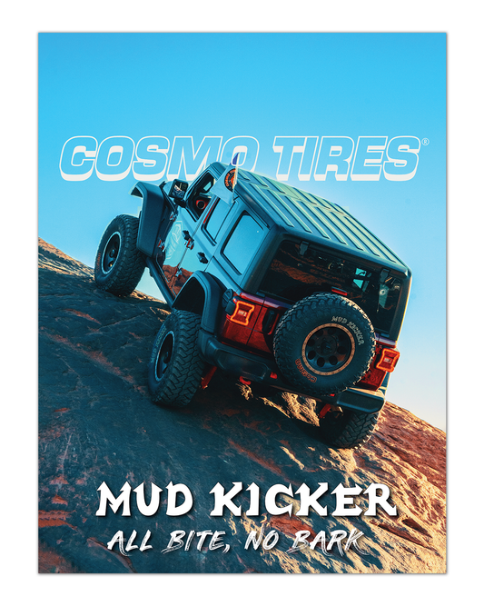 Cosmo Tires "Mud Kicker – All Bite, No Bark" Poster
